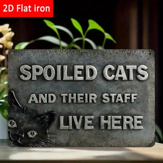 1PC Tin Sign – Spoiled Cats, Vintage Farmhouse Home Decor, 8x12 Inches